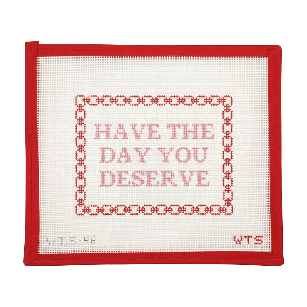 Have the Day You Deserve